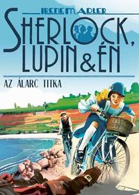 Irene M. Adler: Sherlock, Lupin és én 16. - Az álarc titka -  (Könyv)