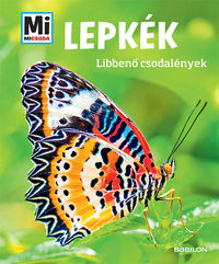 Nicole Röndigs: Lepkék - Mi MICSODA - Libbenő csodalények -  (Könyv)