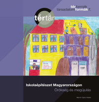 Iskolaépítészet Magyarországon - Örökség és megújulás -  (Könyv)