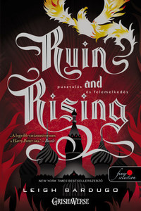 Leigh Bardugo: Ruin and Rising - Pusztulás és felemelkedés - puha kötés - Grisha trilógia 3. -  (Könyv)
