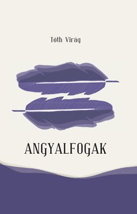 Tóth Virág: Angyalfogak -  (Könyv)