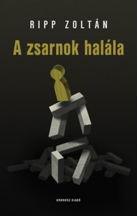 Ripp Zoltán: A zsarnok halála -  (Könyv)