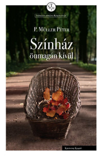 P. Müller Péter: Színház önmagán kívül -  (Könyv)