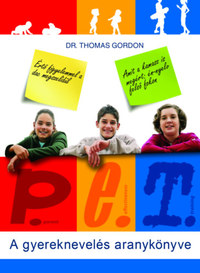 Dr.Thomas Gordon: P.E.T. - A gyereknevelés aranykönyve -  (Könyv)