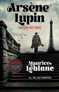 Maurice Leblanc: Arséne Lupin, az úri betörő -  (Könyv)