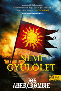 Joe Abercrombie: Némi gyűlölet (Az őrület kora 1.) -  (Könyv)