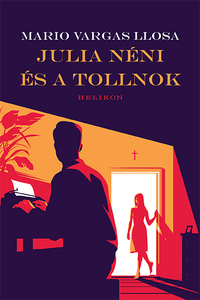 Mario Vargas Llsoa: Julia néni és a tollnok -  (Könyv)