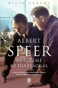 Gitta Sereny: Albert Speer küzdelme az igazsággal -  (Könyv)