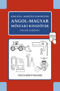 Kiss Zita, Martin P. Lewington: Angol-magyar műszaki kisszótár -  (Könyv)