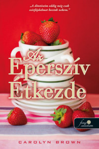 Carolyn Brown: Az Eperszív Étkezde -  (Könyv)