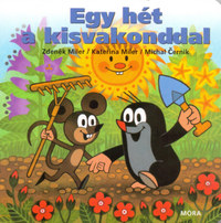 Michal Cernik, Katerina Miler, Zdenek Miler: Egy hét a kisvakonddal -  (Könyv)