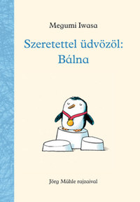 Megumi Iwasa: Szeretettel üdvözöl: Bálna -  (Könyv)