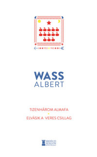 Wass Albert: Tizenhárom almafa / Elvásik a veres csillag -  (Könyv)