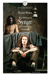 Kurdi Mária: John Millington Synge - Az ír modernség drámaírója -  (Könyv)