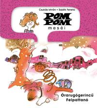 Csukás István: Pom Pom meséi - Órarugógerincű Felpattanó - Pom Pom meséi 10. -  (Könyv)