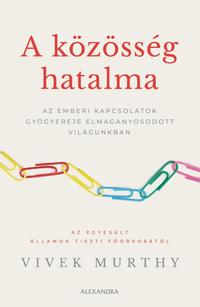 Vivek Murthy: A közösség hatalma -  (Könyv)