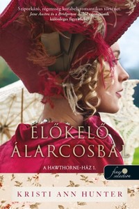 Kristi Ann Hunter: Előkelő álarcosbál - A Hawthorne-Ház 1. -  (Könyv)