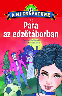 María Forero: A mi csapatunk 3. - Para az edzőtáborban -  (Könyv)