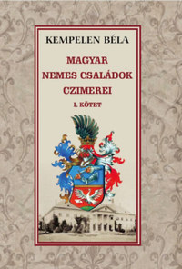 Kempelen Béla: Magyar nemes családok czimerei I. kötet -  (Könyv)