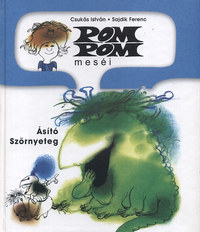 Sajdik Ferenc, Csukás István: Pom Pom meséi - Ásító szörnyeteg - Pom Pom meséi -  (Könyv)