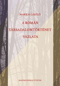 Makkai László: A román társadalomtörténet vázlata -  (Könyv)