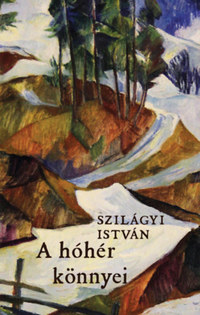 Szilágyi István: A hóhér könnyei -  (Könyv)