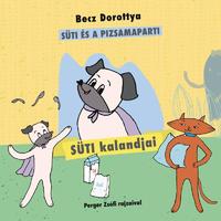 Becz Dorottya: Süti kalandjai 2. - Süti és a pizsamaparti -  (Könyv)