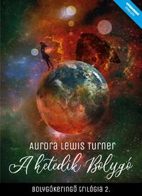 Aurora Lewis Turner: A hetedik bolygó -  (Könyv)