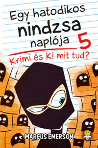 Marcus Emerson: Egy hatodikos nindzsa naplója 5.  - Krimi és Ki mit tud? -  (Könyv)