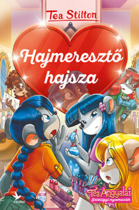 Tea Stilton: Hajmeresztő hajsza - Tea Angyalai -  (Könyv)