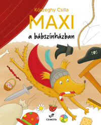 Kőszeghy Csilla: Maxi a bábszínházban -  (Könyv)