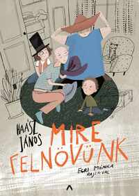 Haász János: Mire felnövünk -  (Könyv)