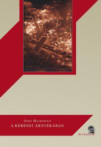Józef Mackiewicz: A kereszt árnyékában - Külön vonal a gondviseléshez -  (Könyv)