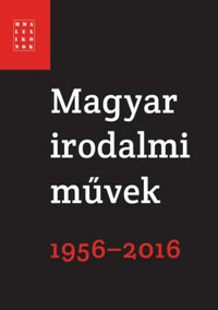 Magyar irodalmi művek 1956-2016 -  (Könyv)