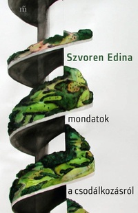 Szvoren Edina: Mondatok a csodálkozásról -  (Könyv)