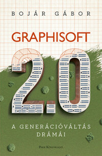 Bojár Gábor: Graphisoft 2.0 - A generációváltás drámái -  (Könyv)