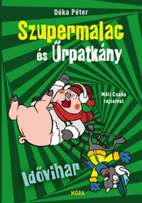 Dóka Péter: Idővihar - Szupermalac és Űrpatkány -  (Könyv)