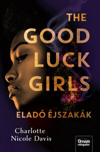 Charlotte Nicole Davis: The Good Luck Girls - Eladó éjszakák -  (Könyv)
