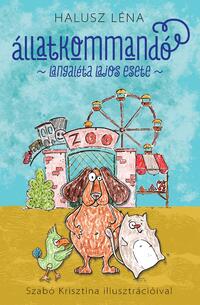 Halusz Léna: Állatkommandó - Langaléta Lajos esete -  (Könyv)