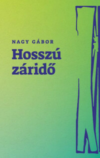 Nagy Gábor: Hosszú záridő -  (Könyv)