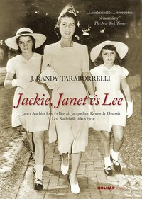 J. Randy Taraborrelli: Jackie, Janet és Lee -  (Könyv)