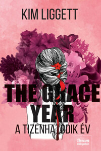 Kim Liggett: The Grace Year - A tizenhatodik év -  (Könyv)