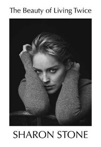 Sharon Stone: The Beauty of Living Twice -  (Könyv)