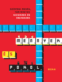 Mennyek és pokol - Színpadi mesék, történetek kicsiknek és nagyoknak -  (Könyv)