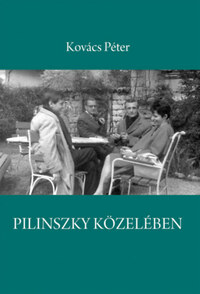 Kovács Péter: Pilinszky közelében -  (Könyv)