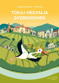 Tokaj-Hegyalja gyerekeknek -  (Könyv)