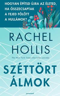 Rachel Hollis: Széttört álmok - Hogyan építsd újra az életed, ha összecsaptak a fejed fölött a hullámok? -  (Könyv)