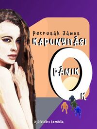 Petrusák János: Kapunyitási pánikok - Ifjúfelnőtt komédia -  (Könyv)