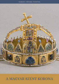 Moravetz Orsolya: A magyar Szent Korona -  (Könyv)