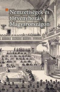 Nemzetiségek és törvényhozás Magyarországon -  (Könyv)